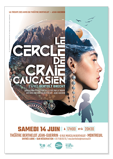 affiche Troupe des Amis du Théâtre Berthelot de Montreuil, Le Cercle de Craie Caucasien de Bertolt Brecht| graphisme © Marie Cayet